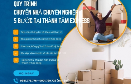 Quy Trình Chuyển Nhà Chuyên Nghiệp 5 Bước Tại Thành Tâm Express | Thành Tâm